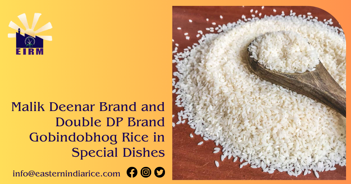 Culinary Delights: Malik Deenar Brand and Double DP Brand Gobindobhog Rice in Special Dishes