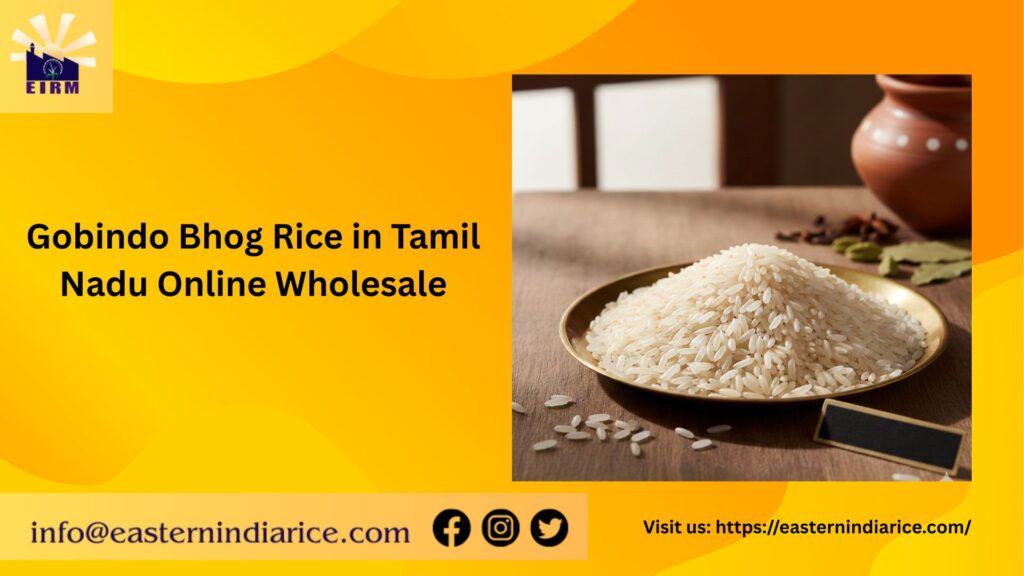 gobindo bhog rice in tamil nadu online wholesale