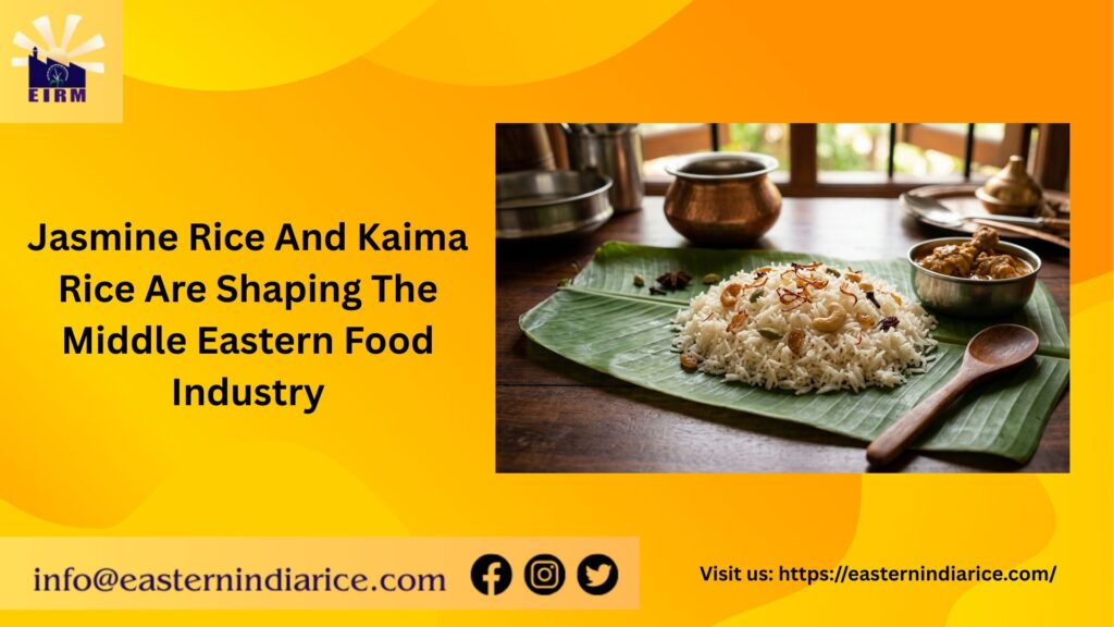 Jasmine Rice And Kaima Rice Are Shaping The Middle Eastern Food Industry