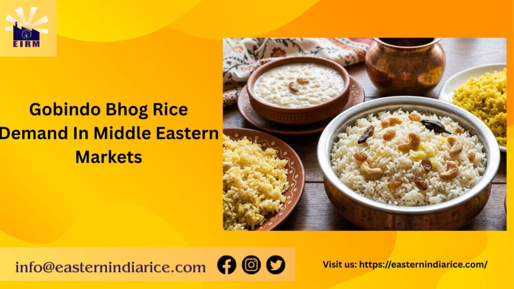 Gobindo Bhog Rice In Middle Eastern Markets