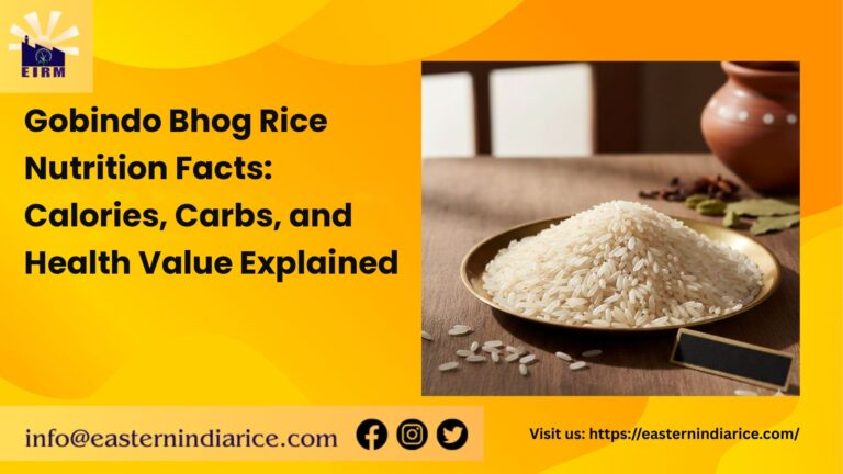 Gobindo Bhog Rice Nutrition Facts: Calories, Carbs, and Health Value Explained